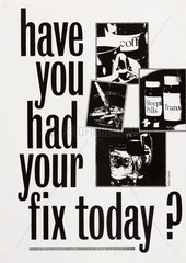 ‘Have you had your fix today?’  public health poster  late 20th century.