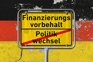 Symbolisches Ortsschild Finanzierungsvorbehalt - Politikwechsel